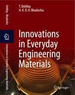 Innovations in everyday engineering materials